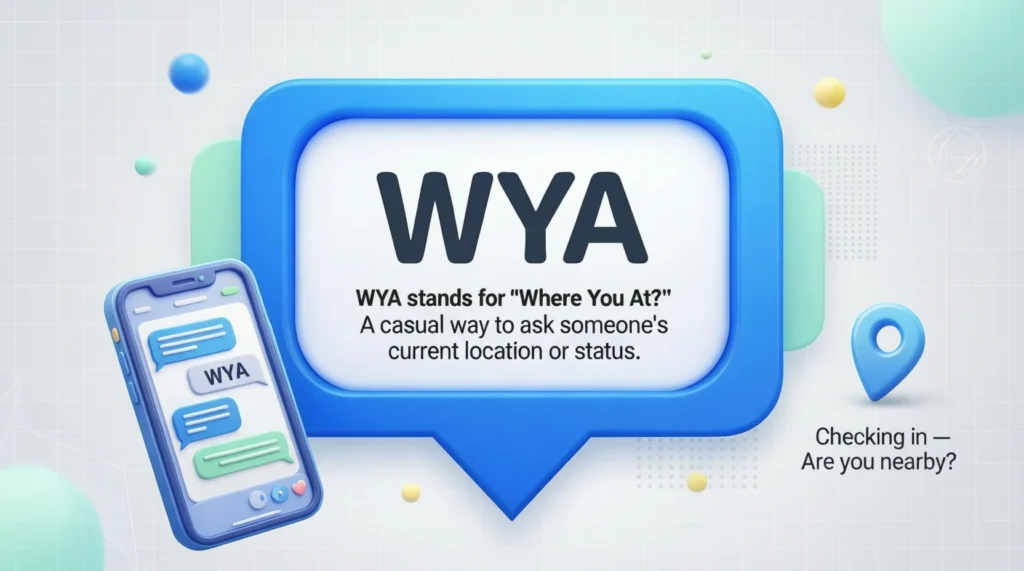 What Does WYA Mean in Text? (WYA Meaning Explained)