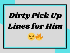 Read more about the article 🔥 Spicy & Dirty Pickup Lines to Make Him Blush! 😏💋