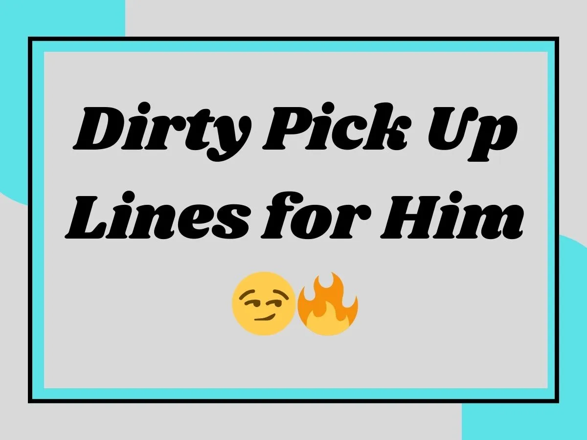 You are currently viewing 🔥 Spicy & Dirty Pickup Lines to Make Him Blush! 😏💋