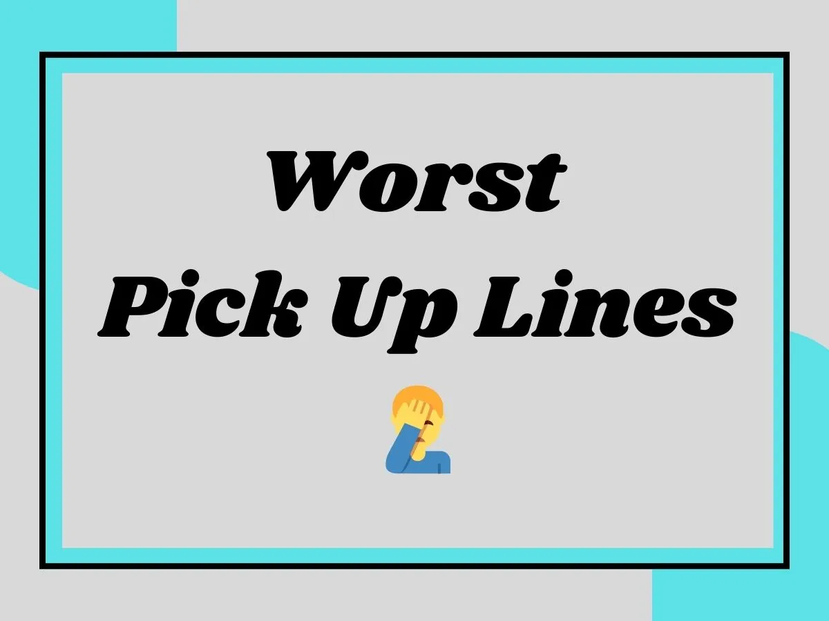 Read more about the article Worst Pick Up Lines 🤦‍♂️