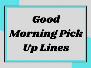 Read more about the article Good Morning Pick Up Lines: Start Their Day with a Smile
