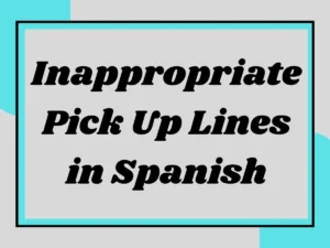 Read more about the article Inappropriate Pick Up Lines in Spanish