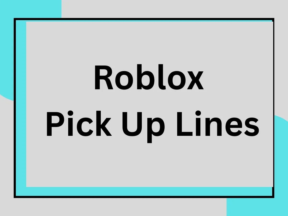 You are currently viewing Roblox Pick Up Lines – Level Up Your Flirting Game!