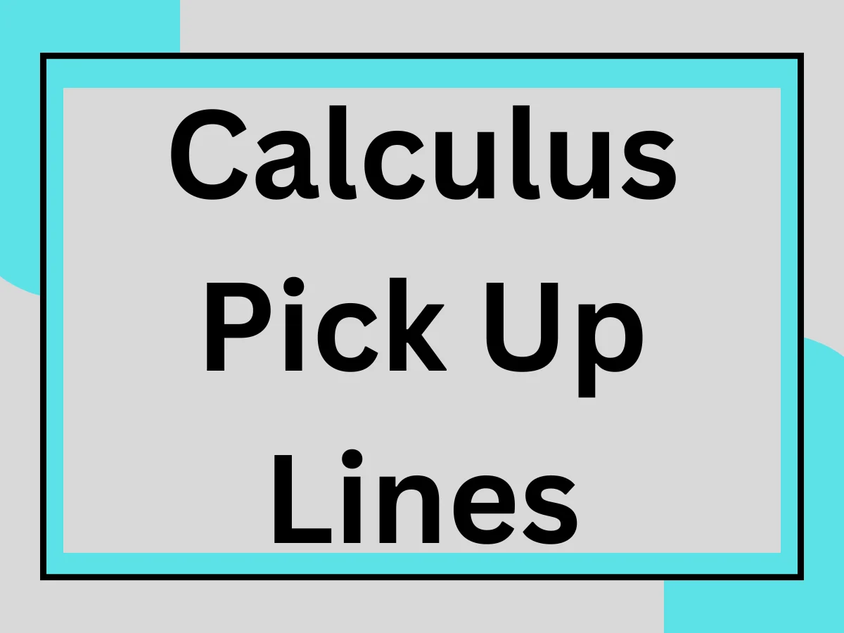 You are currently viewing 101 Calculus Pick Up Lines to Impress Any Math Lover 🧮❤️