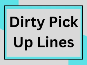 Read more about the article Turn Up the Heat: Best Dirty Pick Up Lines for Bold Flirting