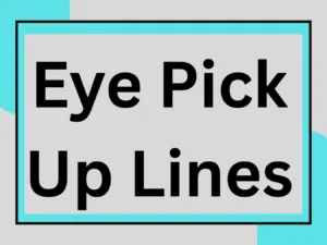 Read more about the article Eye Pick Up Lines That Really Work: Flirty & Fun Ways to Break the Ice