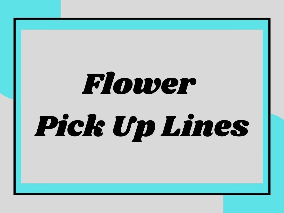 You are currently viewing Flower Pick Up Lines 🌸