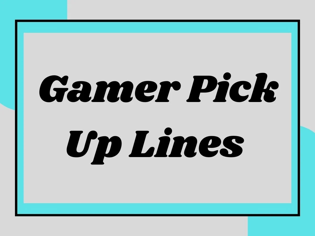 You are currently viewing Gamer Pick Up Lines 🎮