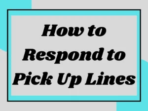 Read more about the article How to Respond to Pick Up Lines: Find the Perfect Rizz Line for Your Post 💬🔥