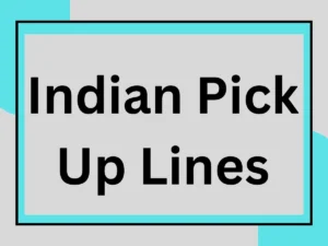 Read more about the article Indian Pick Up Lines: Find Your Perfect Rizz Line 🇮🇳❤️
