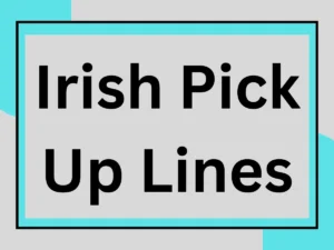 Read more about the article Best Irish Pick Up Lines to Charm Your Crush Like a Celt 💚