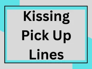 Read more about the article Top Kissing Pick Up Lines to Break the Ice and Spark Romance😘