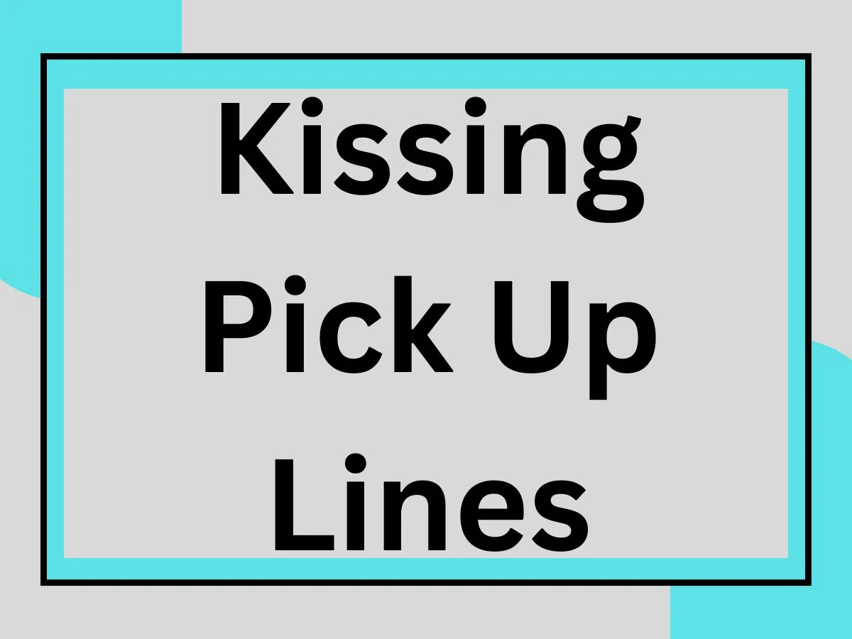 You are currently viewing Top Kissing Pick Up Lines to Break the Ice and Spark Romance😘