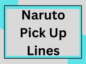 Read more about the article 150+ Naruto Pick Up Lines to Win Hearts Like a True Shinobi 🗡️💕