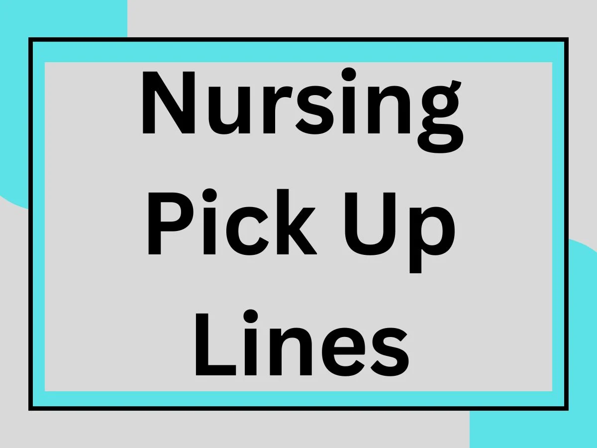 You are currently viewing Flirty Nursing Pick Up Lines to Charm Nurses Instantly