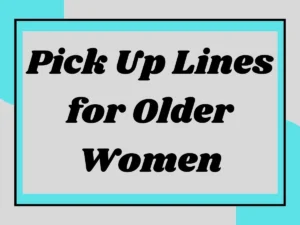 Read more about the article Pick Up Lines for Older Women: The Ultimate Guide to Rizzing with Confidence
