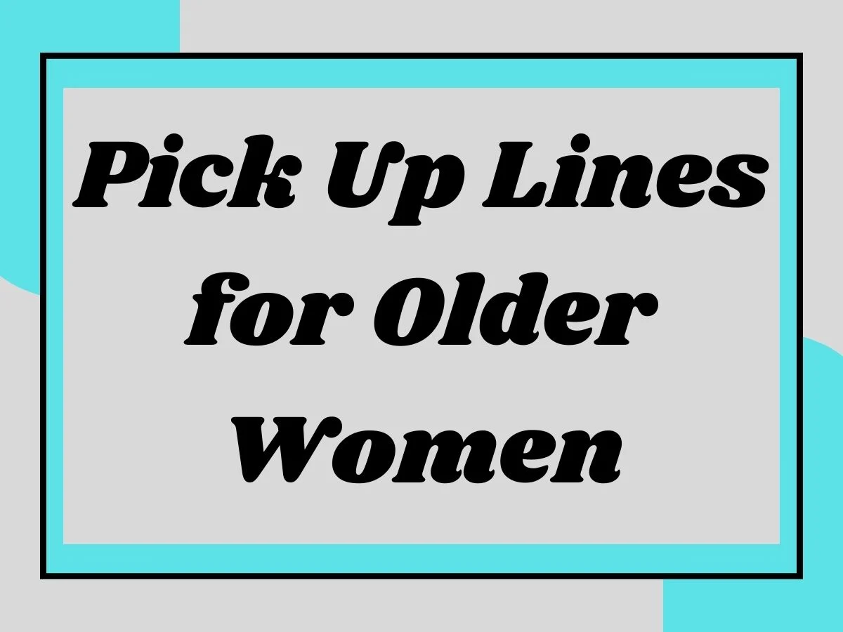 You are currently viewing Pick Up Lines for Older Women: The Ultimate Guide to Rizzing with Confidence