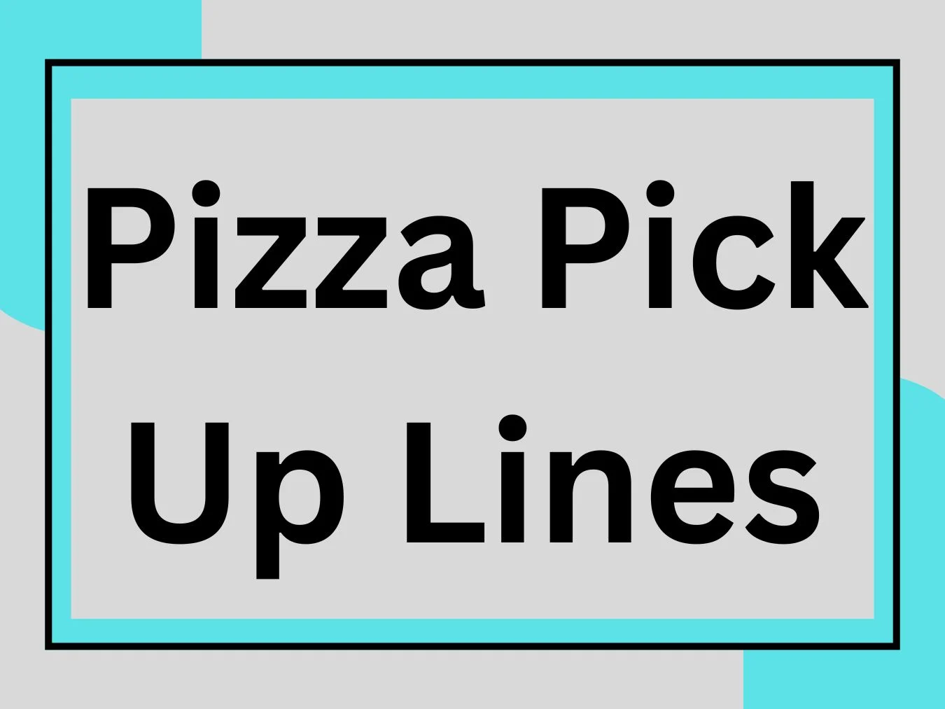 You are currently viewing Ultimate Guide to Pizza Pick Up Lines for Texts and Dates