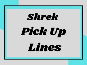 Read more about the article Shrek Pick Up Lines: Get Ready to Rizz Like an Ogre