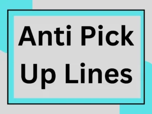 Read more about the article Hilarious & untamed Anti Pick Up Lines to Shut Down Flirts 🚫