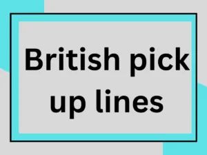Read more about the article Best British Pick Up Lines to Impress crush Make her Smile