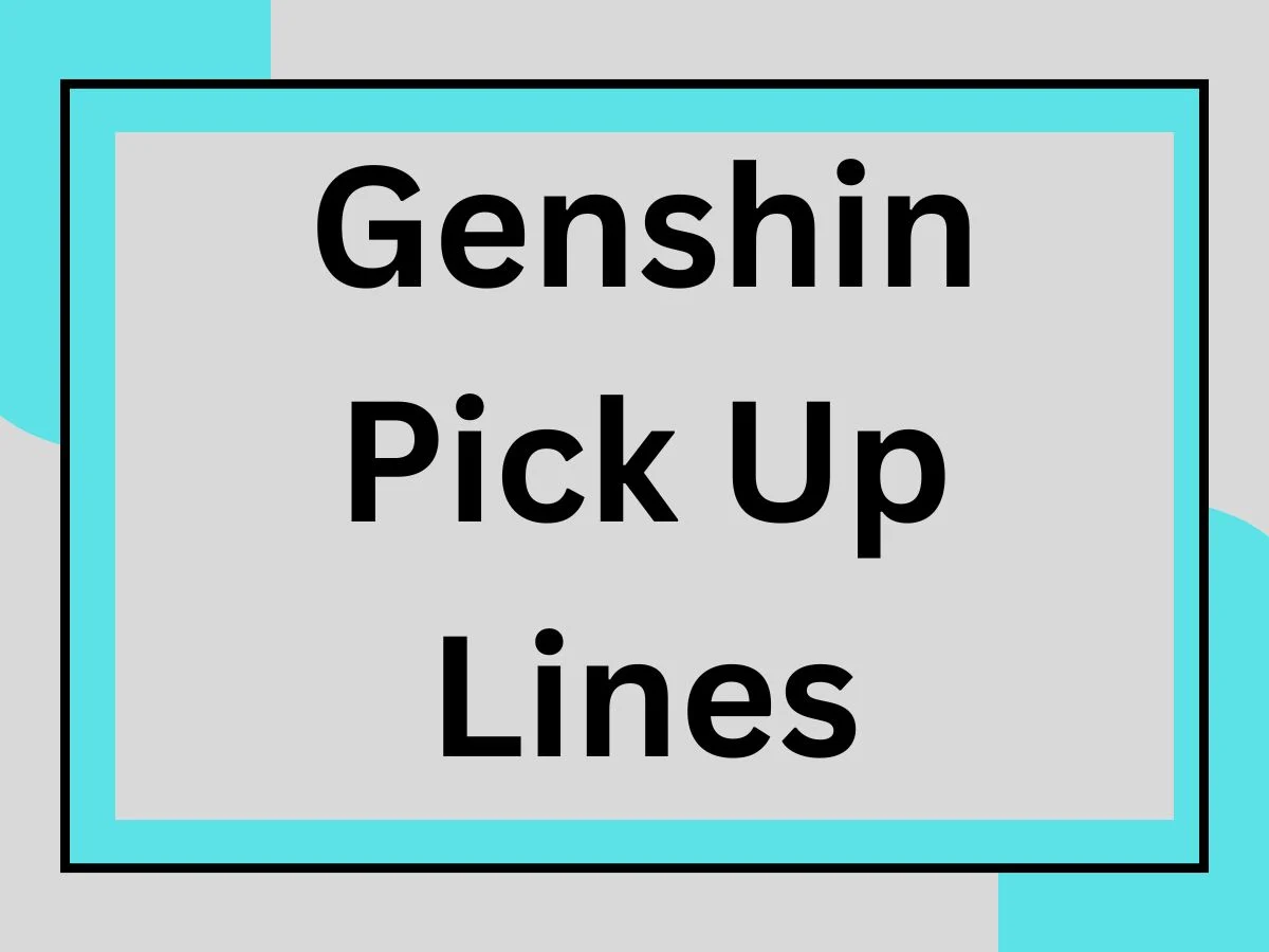 You are currently viewing Genshin Pick Up Lines 💫