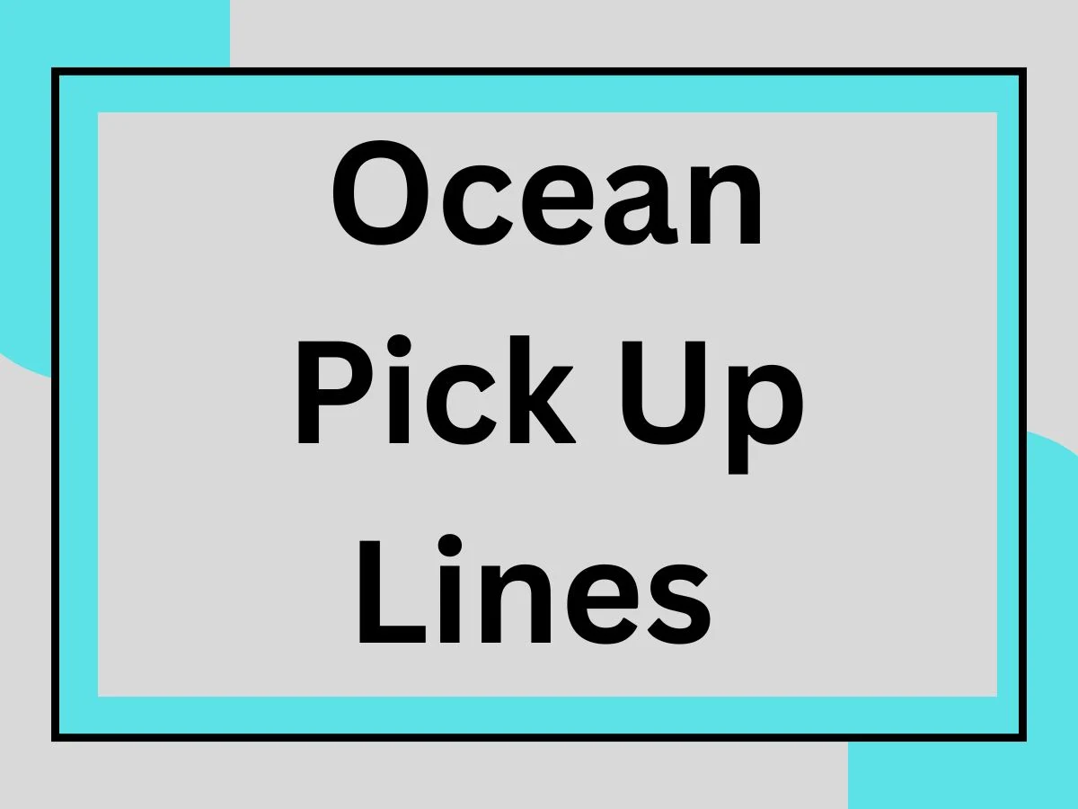 You are currently viewing Dive In With These Fun Ocean Pick Up Lines 🌊