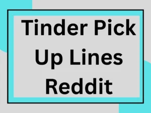 Read more about the article Tinder Pick Up Lines Reddit: 102 Rizz-Worthy Openers to Win Hearts