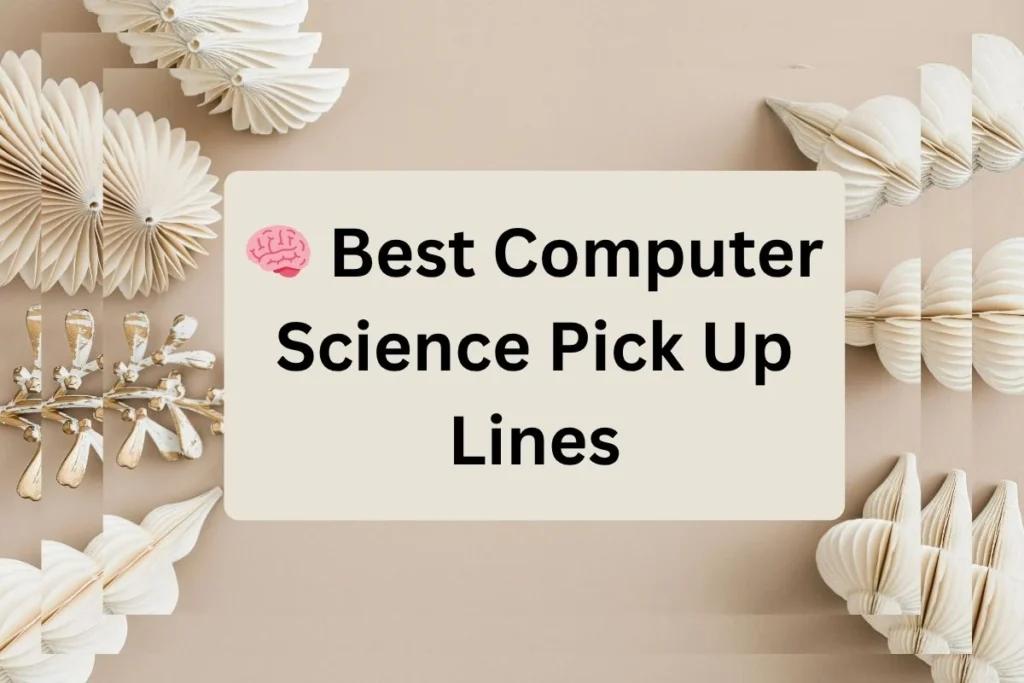 Best Computer Science Pick Up Lines