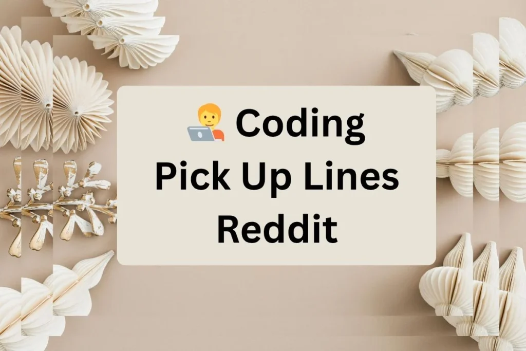Coding Pick Up Lines Reddit