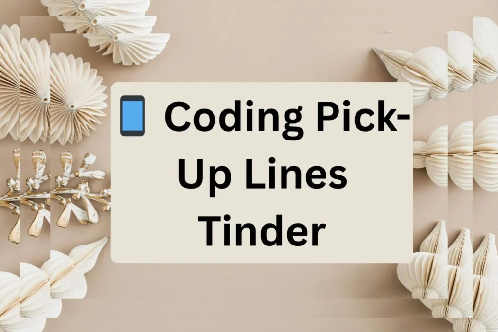 Coding Pick-Up Lines Tinder
