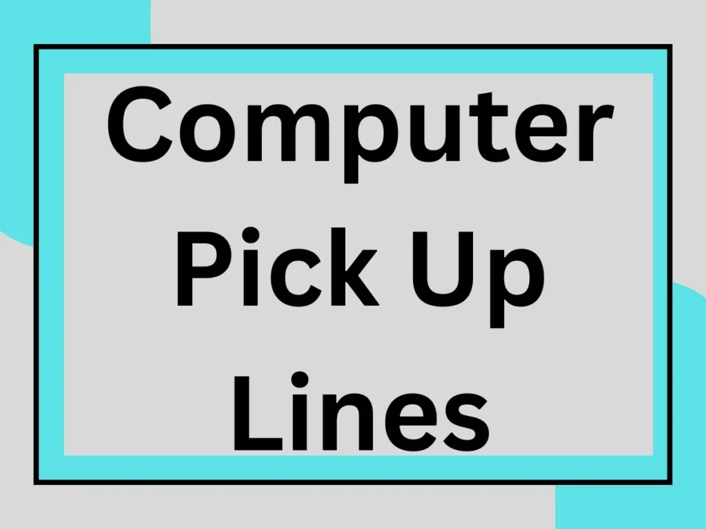 💻 Computer Pick Up Lines to Charm Your Inner Techie 💘