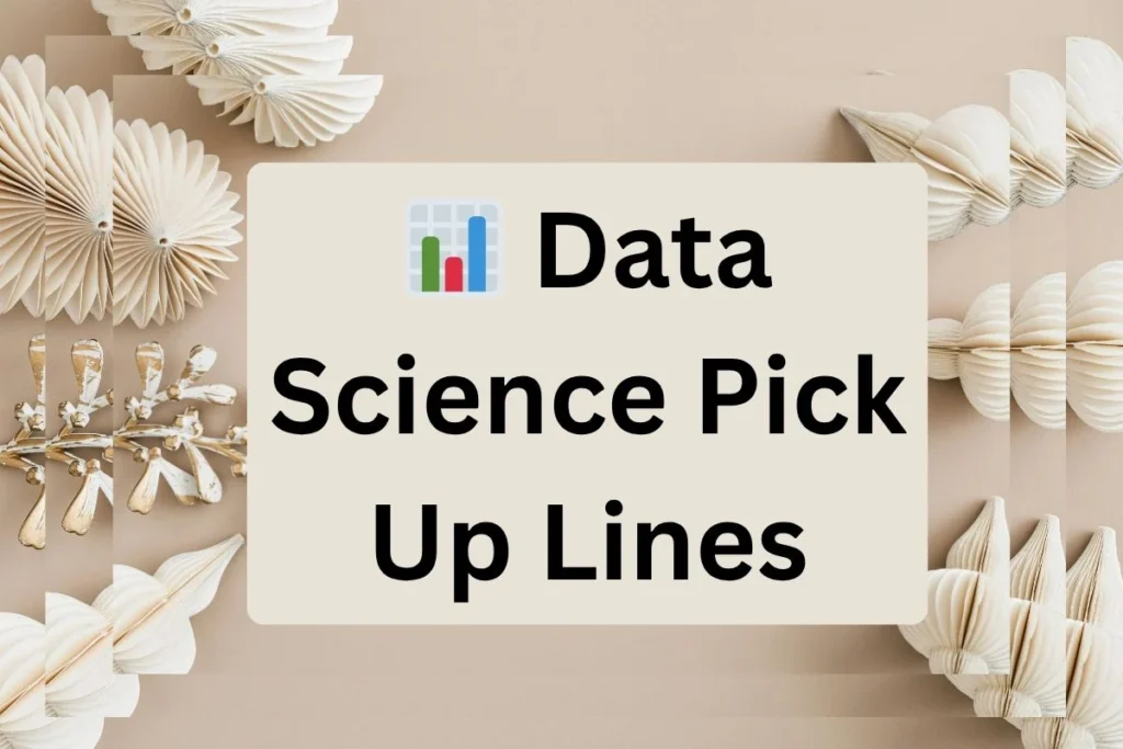 Data Science Pick Up Lines