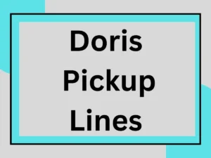 Read more about the article Doris Pickup Lines: The Ultimate Guide to Charming Her