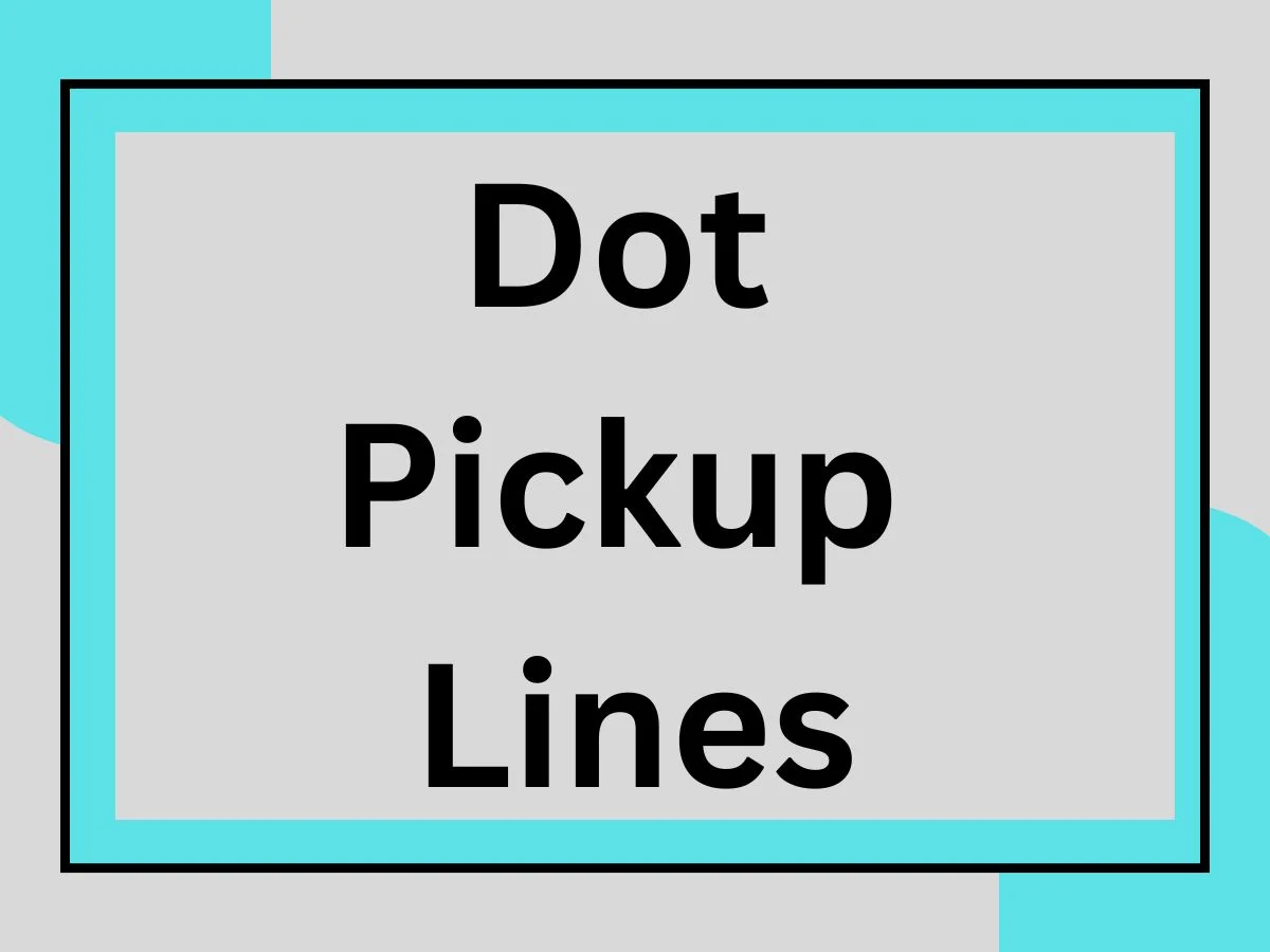Read more about the article Dot Pickup Lines: Fun and Creative Ways to Catch Their Attention