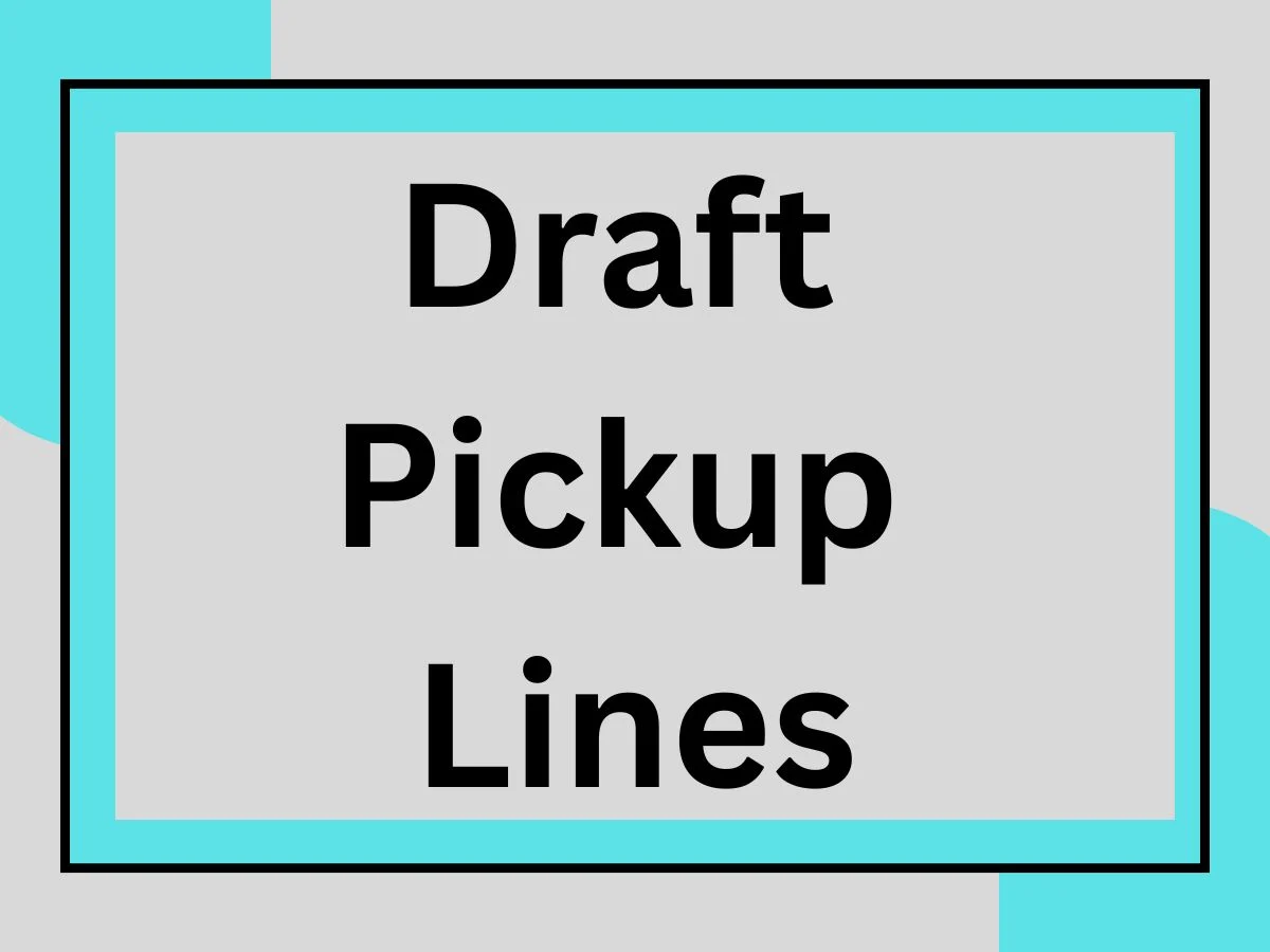 You are currently viewing Draft Pickup Lines: Your Ultimate Guide to Breaking the Ice