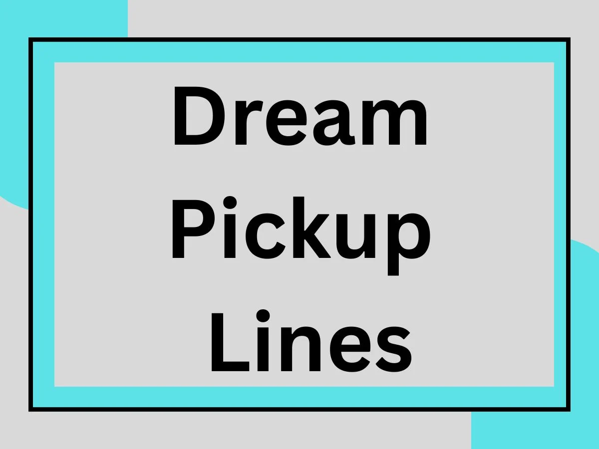 Read more about the article Dream Pickup Lines: The Ultimate Collection to Sweep Them Off Their Feet 🌙✨