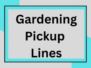 Read more about the article Gardening Pickup Lines: Planting the Seeds of Love