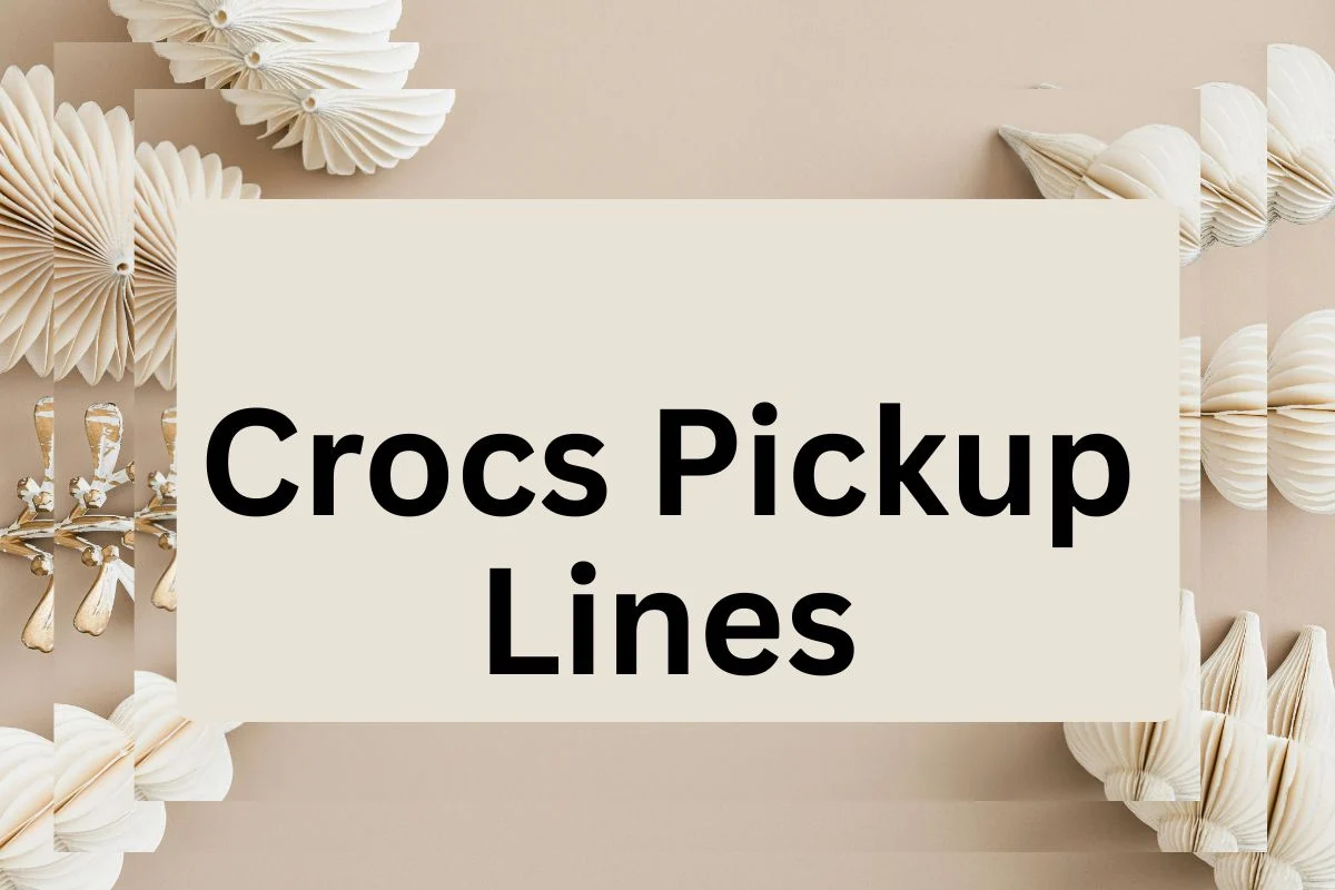 You are currently viewing 313 Crocs Pickup Lines for impressing your love