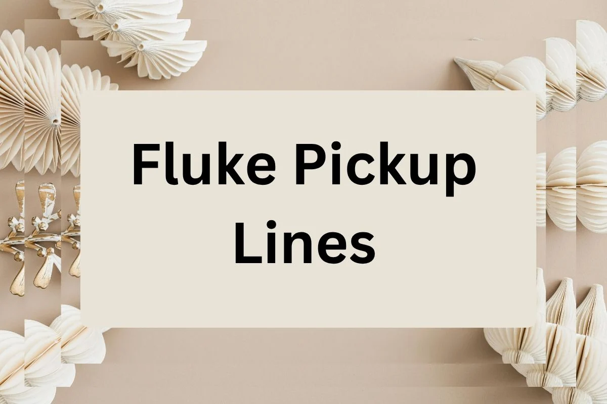 You are currently viewing 313 Fluke Pickup Lines for impress any person