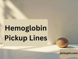 Read more about the article Hemoglobin Pickup Lines: Perfect Ways to Make Your Heart Race