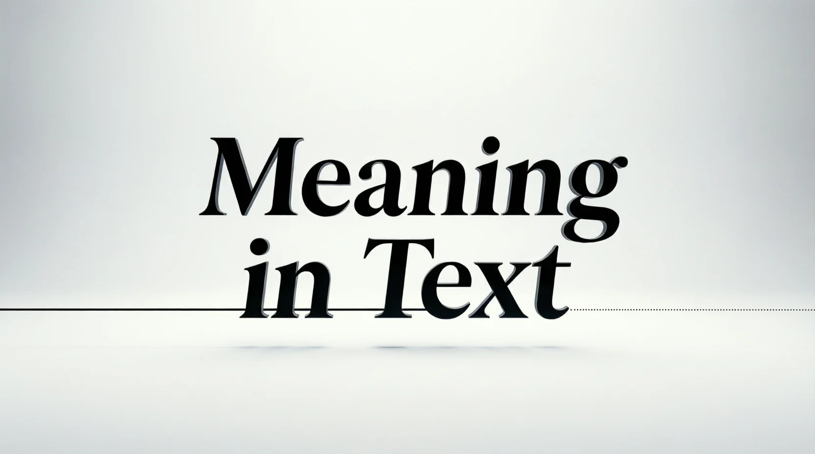 … Meaning in Text