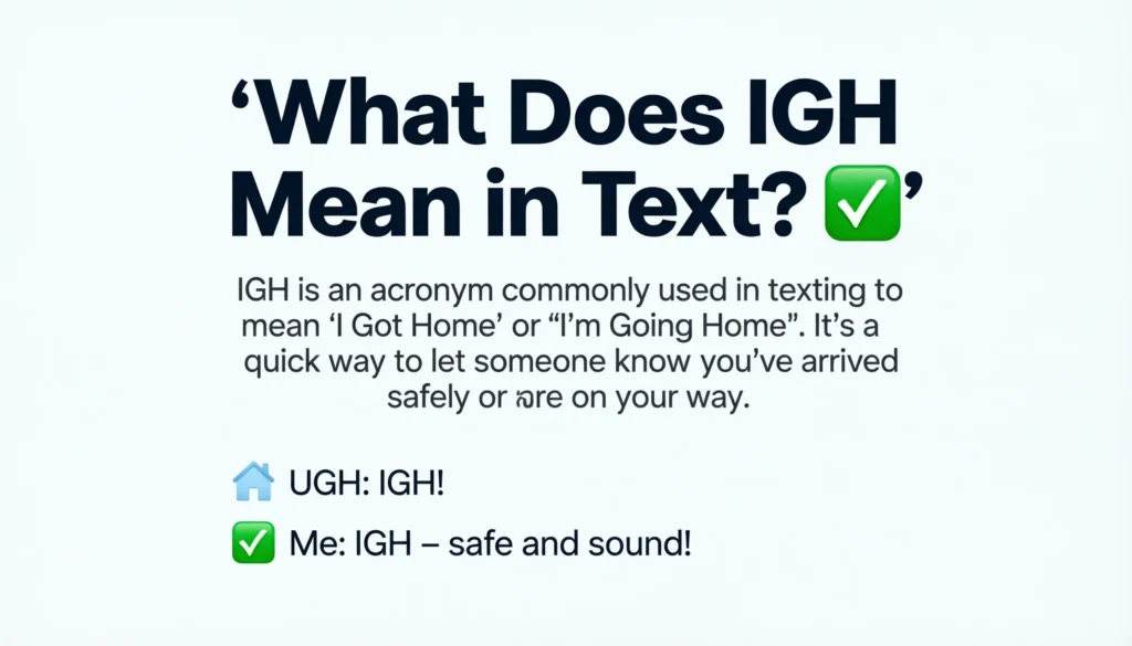 What Does IGH Mean in Text
