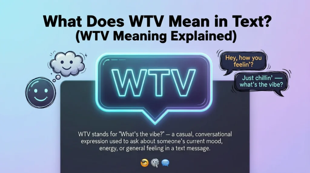 What Does WTV Mean in Text? (WTV Meaning Explained)