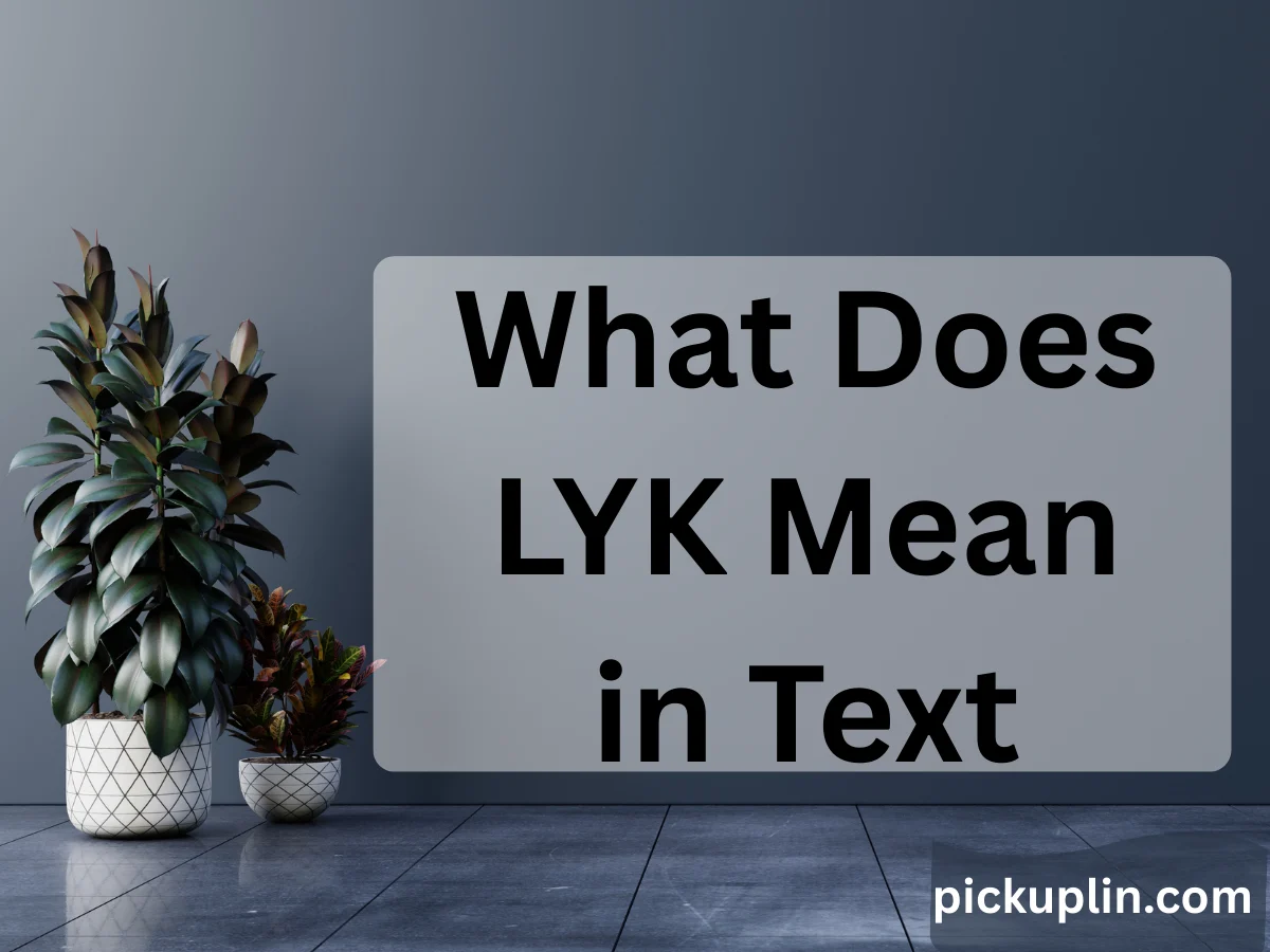 What Does LYK Mean in Text